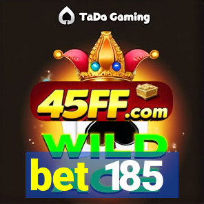 bet 185